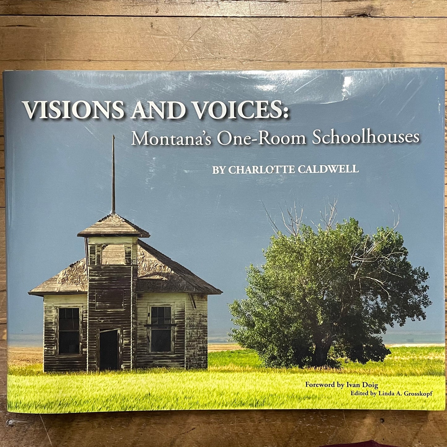 Visions And Voices: Montana One-Room Schoolhouses by Charlotte Caldwell